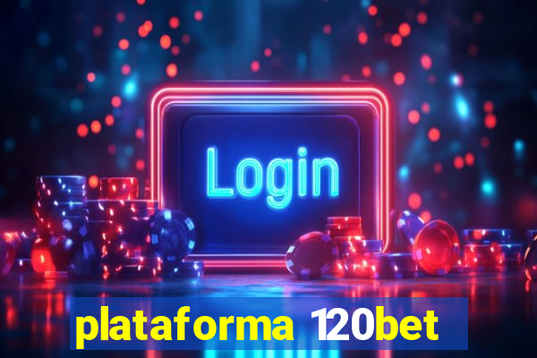 plataforma 120bet